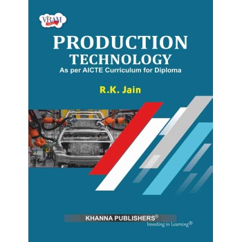 Production Technology (As Per AICTE Curriculum For Diploma)